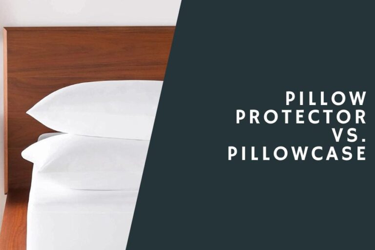 Pillow Protector vs. Pillowcase