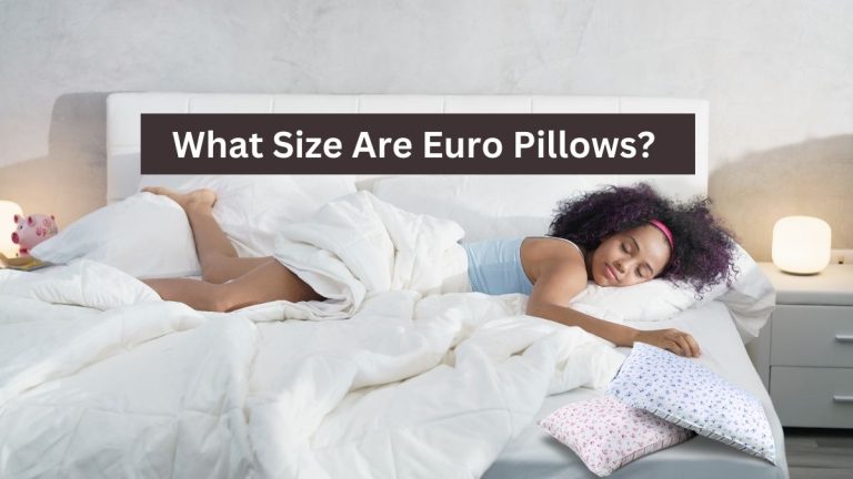 What Size Are Euro Pillows? A Comprehensive Guide
